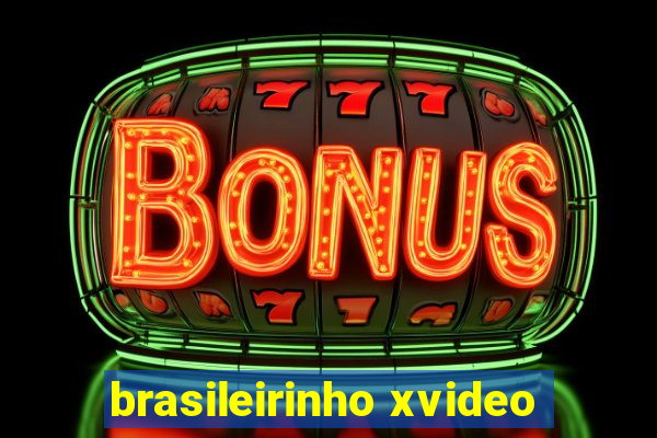 brasileirinho xvideo